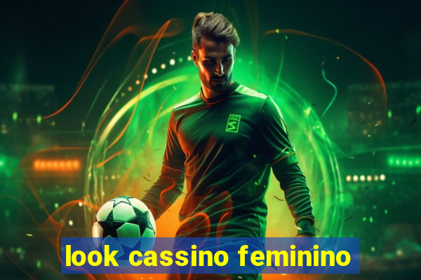 look cassino feminino